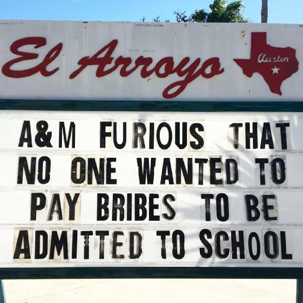 2019/Memes/1024x768_TAMU-bribes-El-Arroyo-sign.JPG