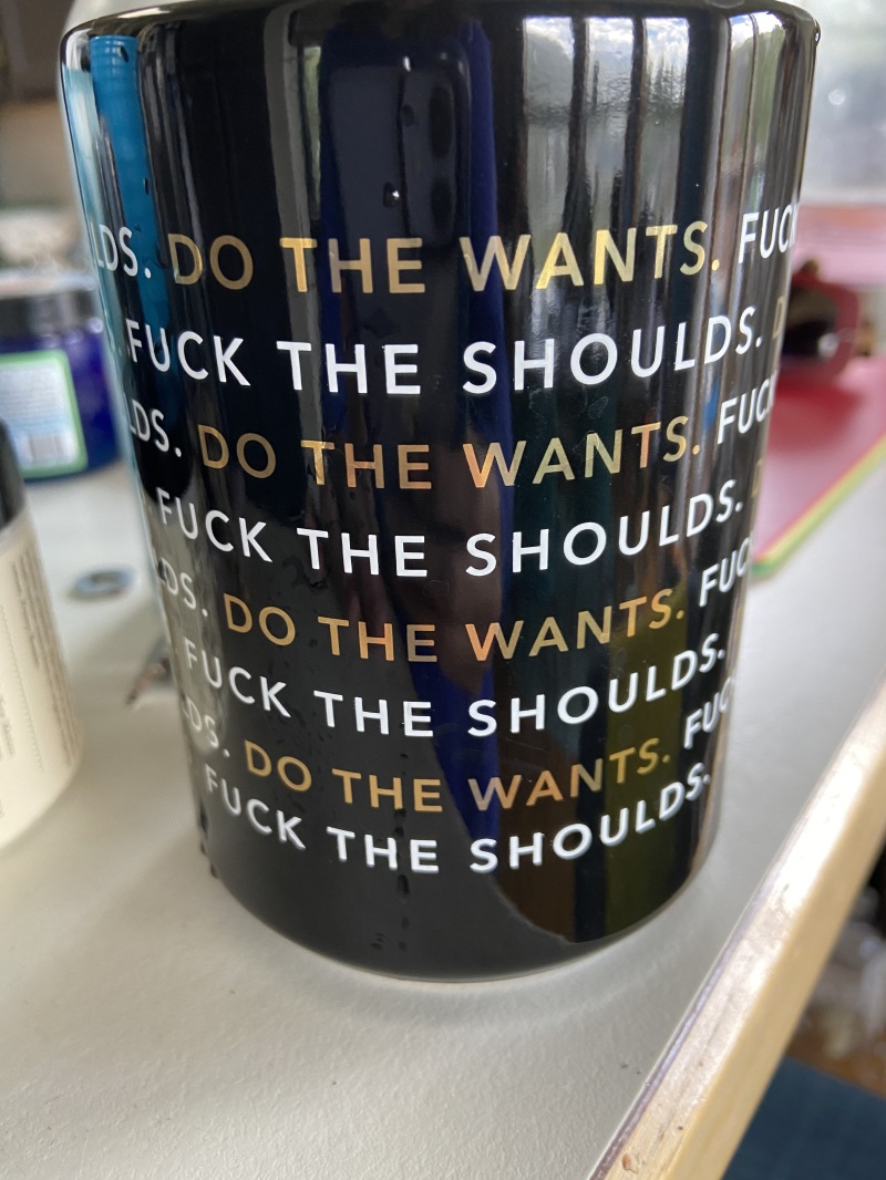 2020/06(June)/Colorado/800x600_2020-07-30-Colorado-4-Fuck-the-Shoulds-Do-The-Wants.JPG
