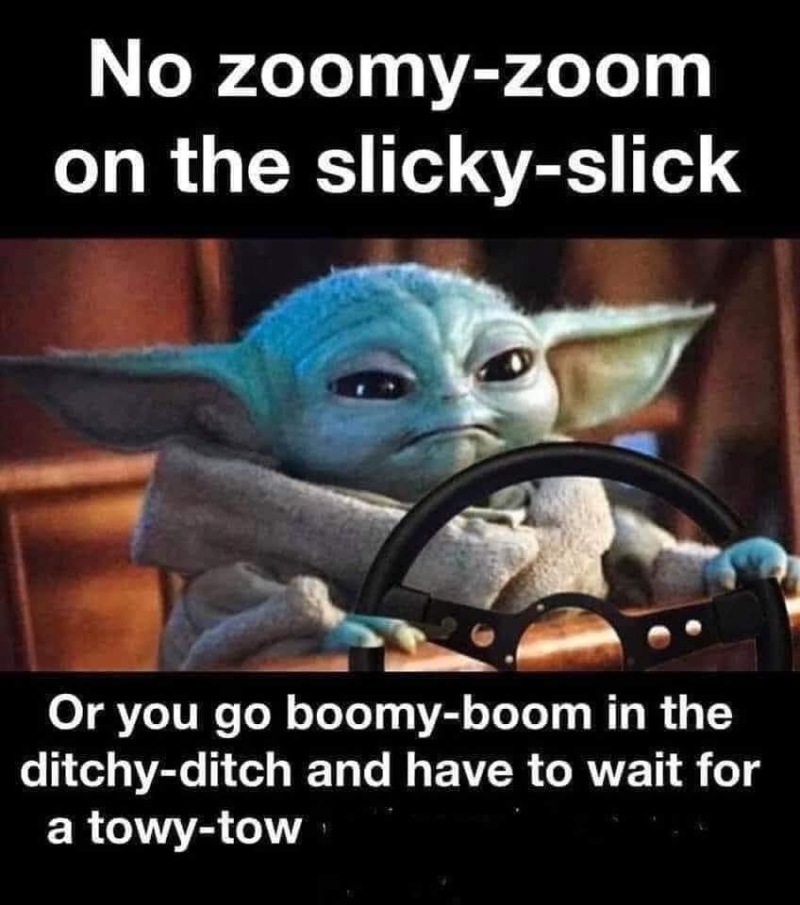2021-02-27-Meme-16-Baby-Yoda-zoomy-zoom-slicky-slick-boomy-boom-ditchy-ditch-towy-tow.JPG