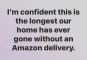 2021-02-27-Meme-21-longest-without-Amazon-delivery.JPG