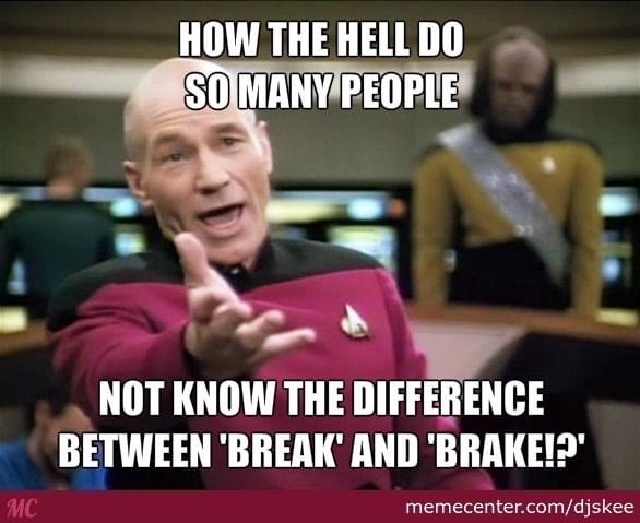 2021/Meme/640x480_Break-vs-Brake.JPG