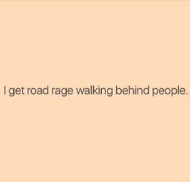 2022/01(January)/Memes/640x480_Road-Rage-Walking.JPG