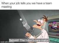 I-dont-care-inator.JPG